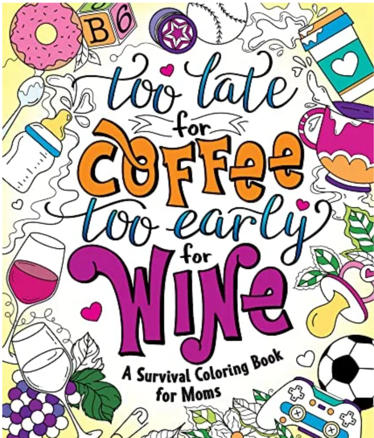Too Late for Coffee & Too Early for Wine Coloring Book - Caitlin Peterson (New - Paperback)