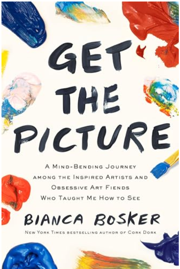 Get the Picture - Bianca Bosker (New - Hardcover)
